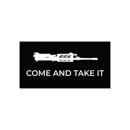 Come and Take it Bumper Stickers