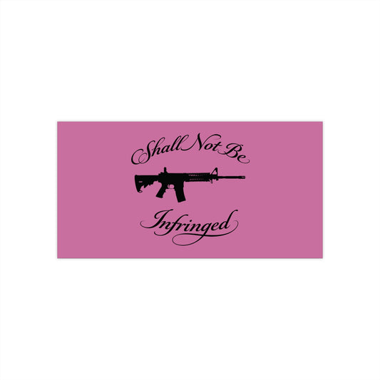 Shall Not Be Infringed Bumper Stickers